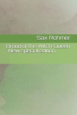 Brood of the Witch-Queen: New special edition by Sax Rohmer