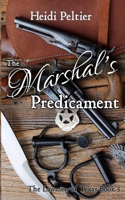 The Marshal's Predicament by Heidi Peltier