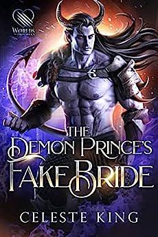 The Demon Prince's Fake Bride by Celeste King, Celeste King