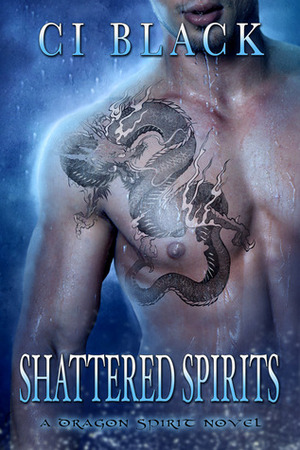 Shattered Spirits by C.I. Black