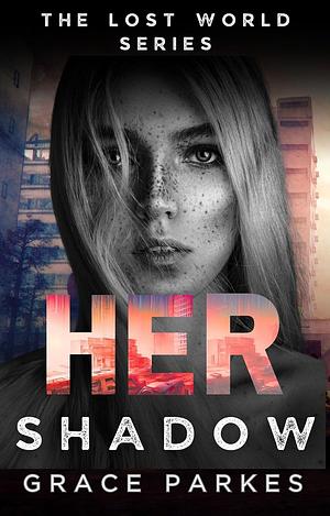 Her Shadow by Grace Parkes