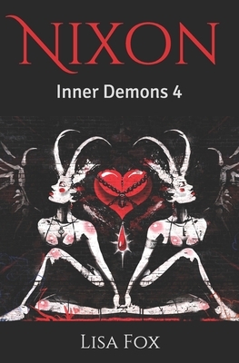 Nixon: Inner Demons 4 by Lisa Fox