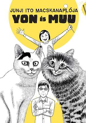 Junji ​Ito Macskanaplója: Yon és Muu by Junji Ito