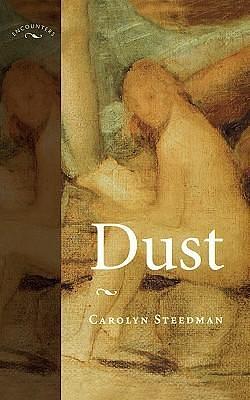 Dust by Carolyn Steedman, Carolyn Steedman