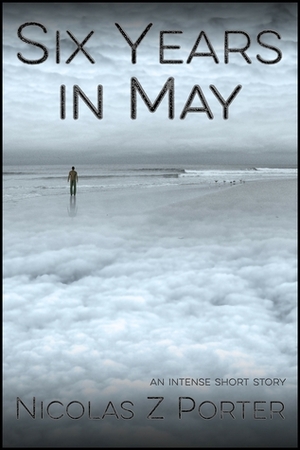 Six Years in May by Harvey Stanbrough