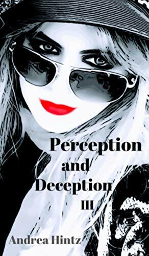 Perception and Deception III by Andrea Hintz