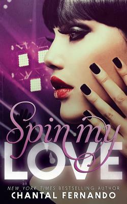 Spin My Love by Chantal Fernando