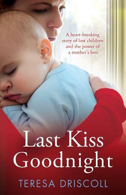 Last Kiss Goodnight by Teresa Driscoll