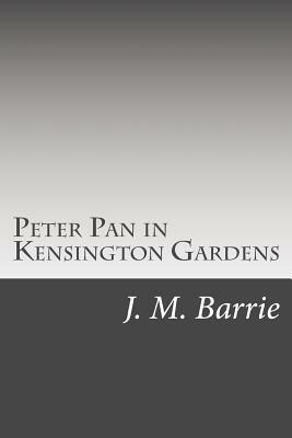 Peter Pan in Kensington Gardens by J.M. Barrie