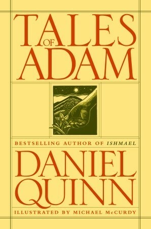Tales of Adam by Michael McCurdy, Daniel Quinn