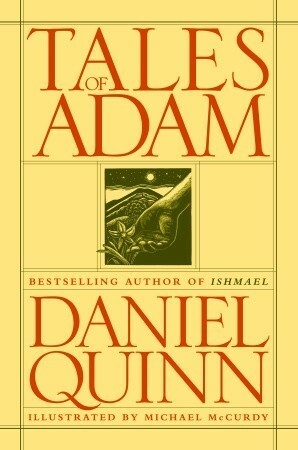 Tales of Adam by Daniel Quinn, Michael McCurdy