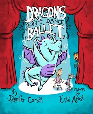 Dragons Don't Dance Ballet by Jennifer Carson