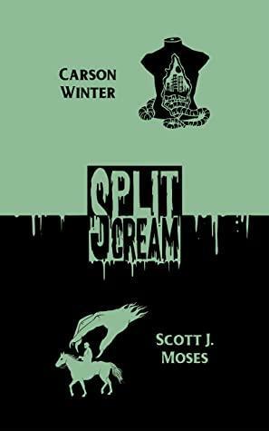 Split Scream Volume One by Carson Winter, Scott J. Moses