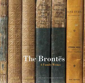 The Brontes: A Family Writes by Christine Nelson