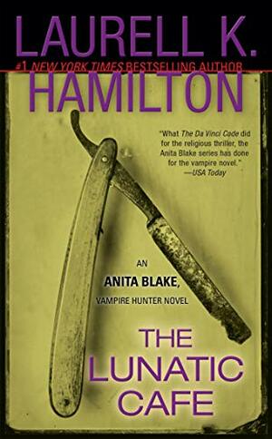 The Lunatic Cafe by Laurell K. Hamilton