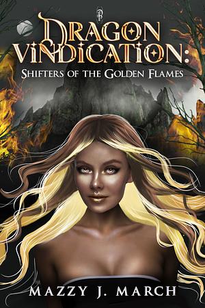 Dragon's Vindication by Mazzy J. March