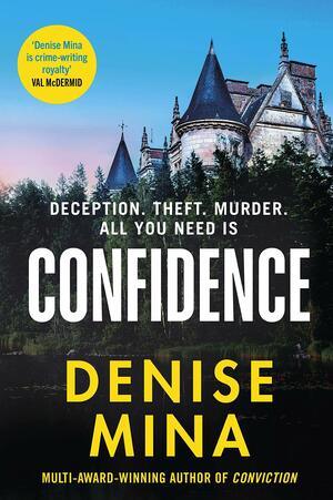 Confidence: A brand new escapist thriller from the award-winning author of Conviction by Denise Mina, Denise Mina