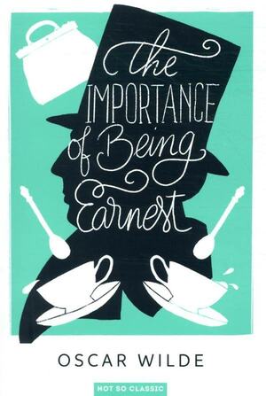 The Importance of Being Earnest by Oscar Wilde