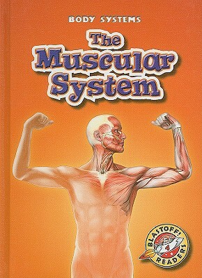 The Muscular System by Kay Manolis