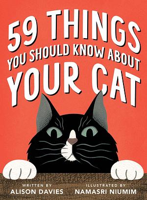 59 Things You Should Know About Your Cat by Alison Davies, Namasri Niumim