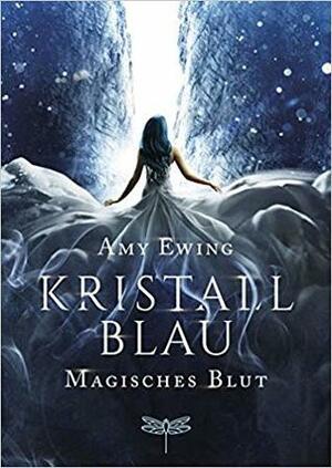 Kristallblau - Magisches Blut by Amy Ewing, Andrea Fischer