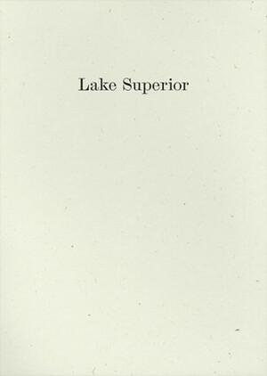 Lake Superior by Lorine Niedecker