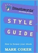 Smashwords Style Guide by Mark Coker