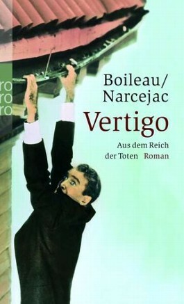 Vertigo. Aus dem Reich der Toten by Thomas Narcejac, Pierre Boileau
