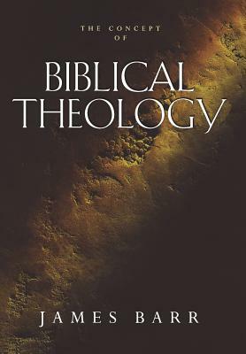 The Concept of Biblical Theology by James Barr