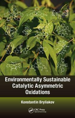 Environmentally Sustainable Catalytic Asymmetric Oxidations by Konstantin Bryliakov