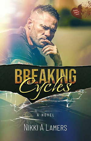 Breaking Cycles  by Nikki A. Lamers