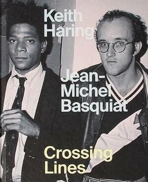Keith Haring | Jean-Michel Basquiat: Crossing Lines by Dr Dieter Buchhart