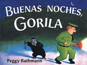 Buenas noches, Gorila by Peggy Rathmann, Peggy Rathmann