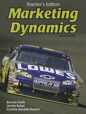 Marketing Dynamics by Brenda Clark, Cynthia Gendall Basteri, Jennie Sobel