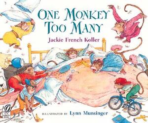 One Monkey Too Many by Jackie French Koller