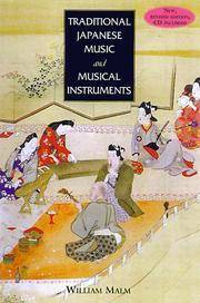 Traditional Japanese Music and Musical Instruments by William P. Malm