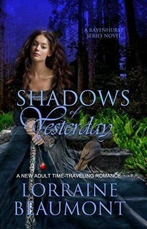 Shadows of Yesterday : (Ravenhurst Series, Book 2) New Adult Time Travel Romance by Lorraine Beaumont