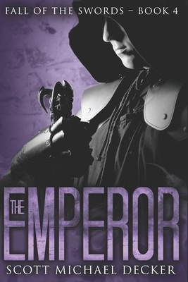 The Emperor: Large Print Edition by Scott Michael Decker