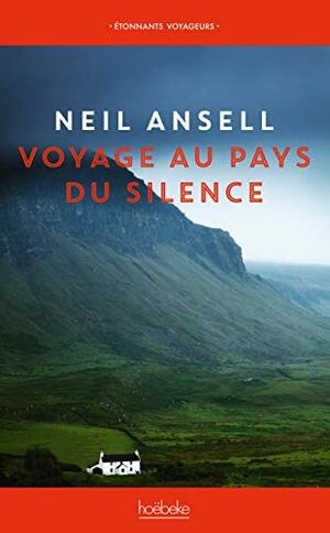 Voyage au pays du silence by Neil Ansell