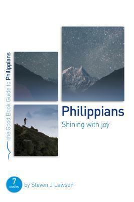 Philippians: Shining with Joy: 7 Studies for Individuals or Groups by Steven Lawson