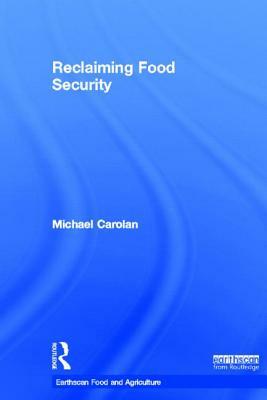 Reclaiming Food Security by Michael S. Carolan