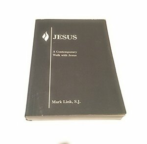 Jesus: A Contemporary Walk with Jesus by Mark Link