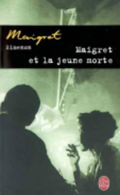 Maigret Et La Jeune Morte by Georges Simenon