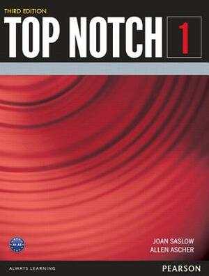 Value Pack: Top Notch 1 Student Book and Workbook by Joan Saslow, Allen Ascher