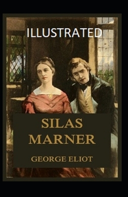 Silas Marner Illustrated by George Eliot