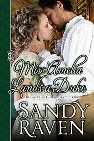 Miss Amelia Lands a Duke by Sandy Raven