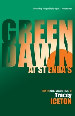 Green Dawn at St Enda's: Book 1 by Tracey Iceton