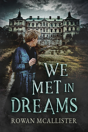 We Met in Dreams by Rowan McAllister