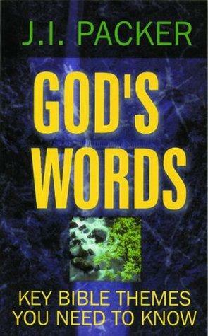 God's Words: Studies of Key Bible Themes by J.I. Packer