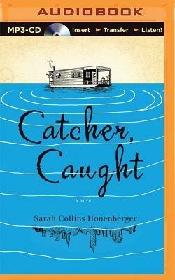 Catcher, Caught by Sarah Collins Honenberger